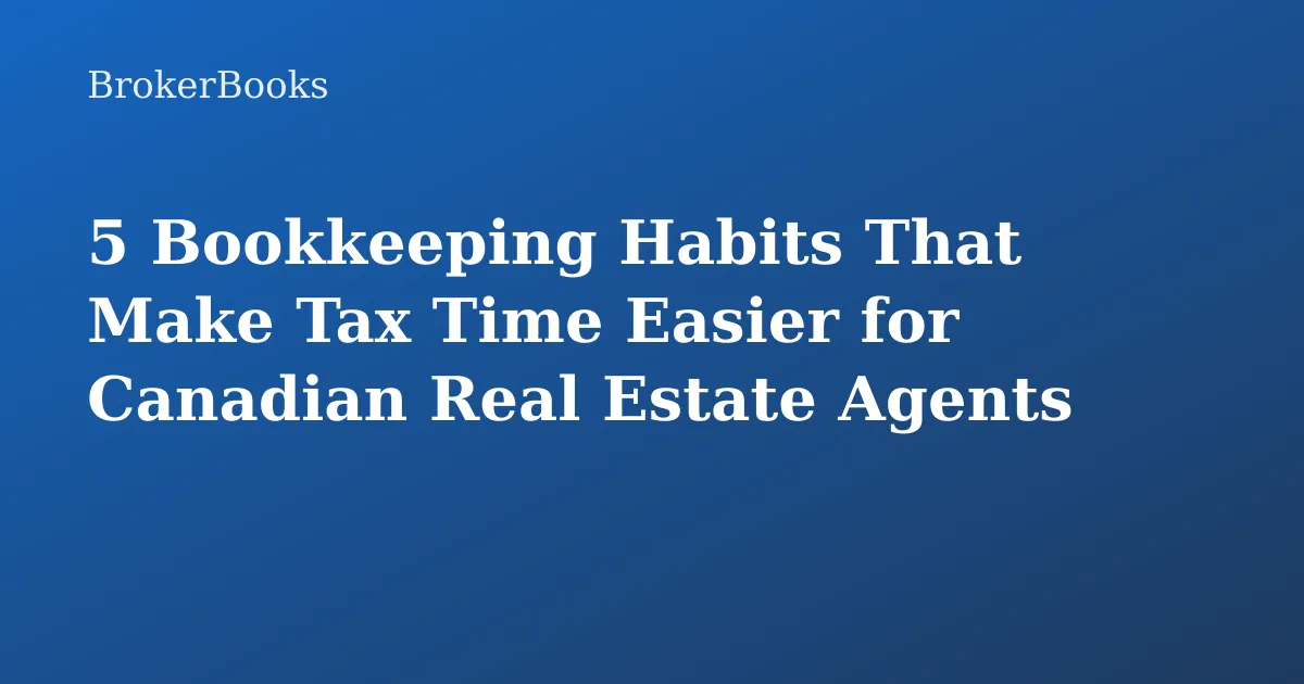 Canadian real estate agent practicing good bookkeeping habits for commission and expense tracking