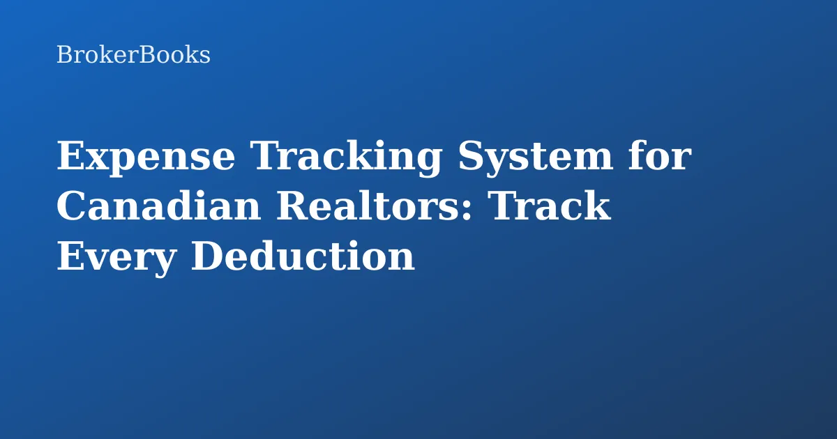 Canadian realtors using an expense tracking system to organize business deductions